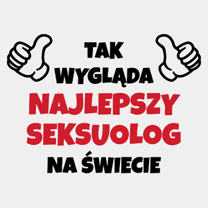 Tak Wygląda Najlepszy Seksuolog Na Świecie - Męska Koszulka Biała