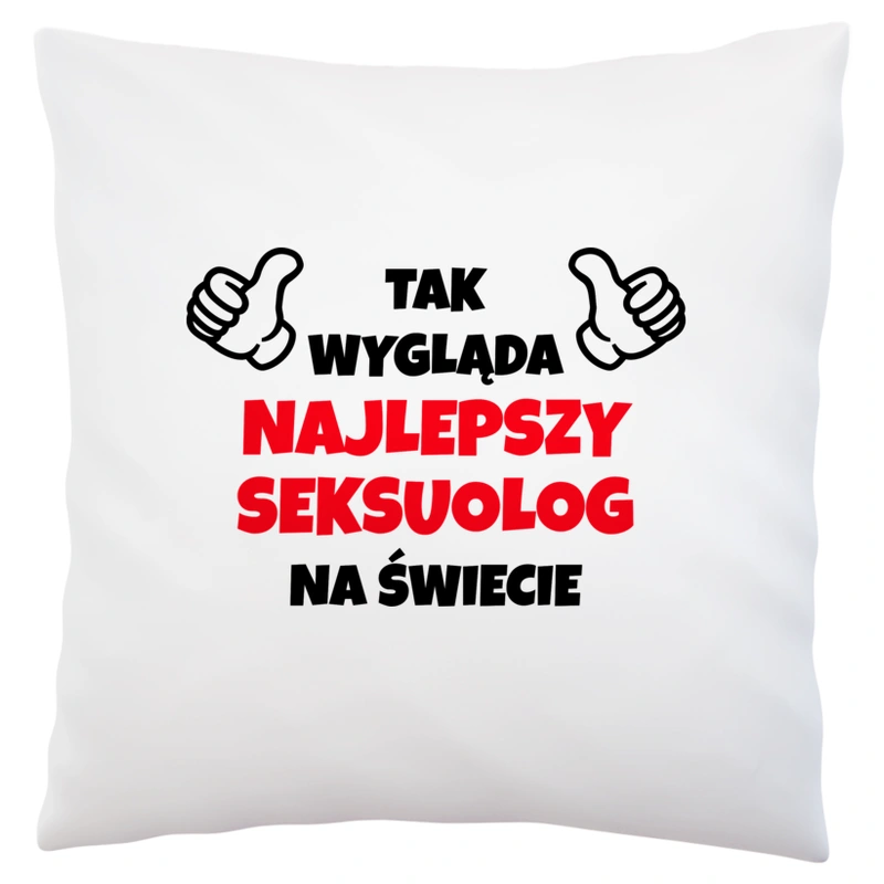 Tak Wygląda Najlepszy Seksuolog Na Świecie - Poduszka Biała