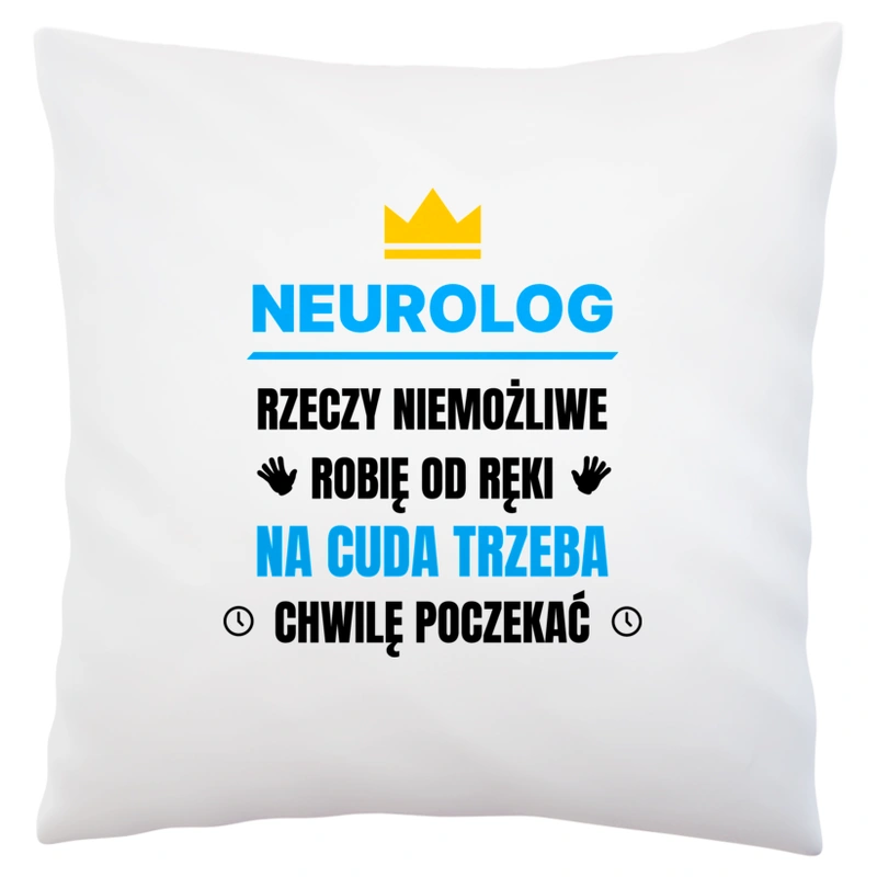 Neurolog Rzeczy Niemożliwe Robię Od Ręki - Poduszka Biała