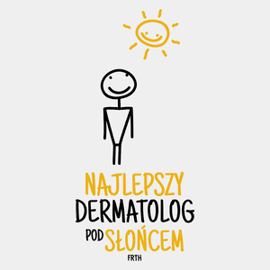 Najlepszy Dermatolog Pod Słońcem - Męska Koszulka Biała