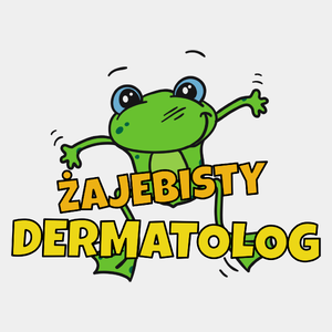 Żajebisty Dermatolog - Męska Koszulka Biała