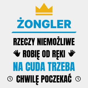 Żongler Rzeczy Niemożliwe Robię Od Ręki - Męska Koszulka Biała