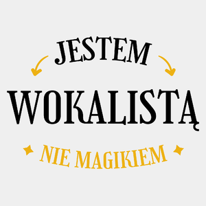 Jestem Wokalistą Nie Magikiem - Męska Koszulka Biała