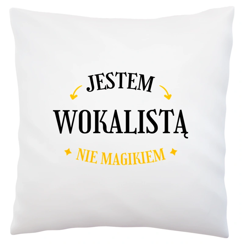 Jestem Wokalistą Nie Magikiem - Poduszka Biała