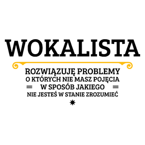 Wokalista - Rozwiązuje Problemy O Których Nie Masz Pojęcia - Kubek Biały