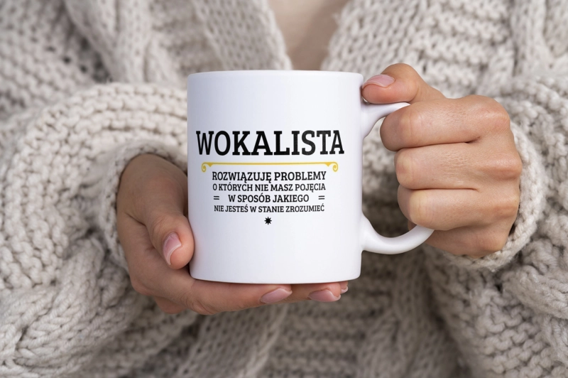 Wokalista - Rozwiązuje Problemy O Których Nie Masz Pojęcia - Kubek Biały