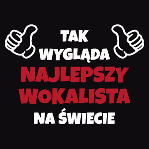 Tak Wygląda Najlepszy Wokalista Na Świecie - Męska Koszulka Czarna