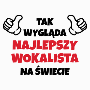 Tak Wygląda Najlepszy Wokalista Na Świecie - Poduszka Biała