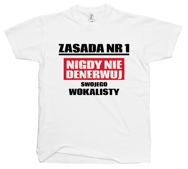 Zasada Nr 1 - Nigdy Nie Denerwuj Swojego Wokalisty - Męska Koszulka Biała