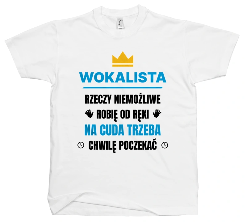 Wokalista Rzeczy Niemożliwe Robię Od Ręki - Męska Koszulka Biała