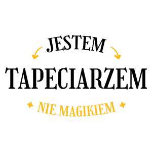 Jestem Tapeciarzem Nie Magikiem - Kubek Biały