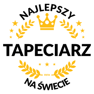 Najlepszy Tapeciarz Na Świecie - Kubek Biały