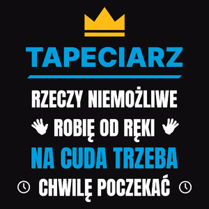 Tapeciarz Rzeczy Niemożliwe Robię Od Ręki - Męska Koszulka Czarna