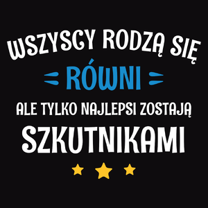 Tylko Najlepsi Zostają Szkutnikami - Męska Koszulka Czarna