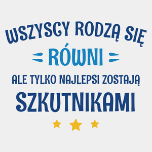 Tylko Najlepsi Zostają Szkutnikami - Męska Koszulka Biała