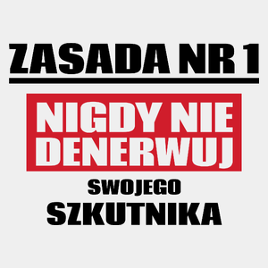 Zasada Nr 1 - Nigdy Nie Denerwuj Swojego Szkutnika - Męska Koszulka Biała