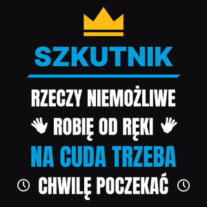 Szkutnik Rzeczy Niemożliwe Robię Od Ręki - Męska Koszulka Czarna