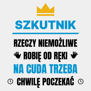 Szkutnik Rzeczy Niemożliwe Robię Od Ręki - Męska Koszulka Biała