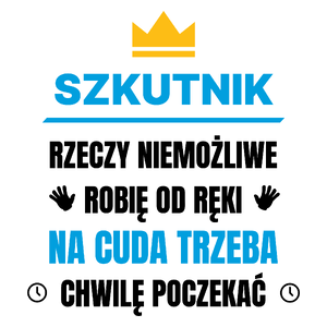 Szkutnik Rzeczy Niemożliwe Robię Od Ręki - Kubek Biały