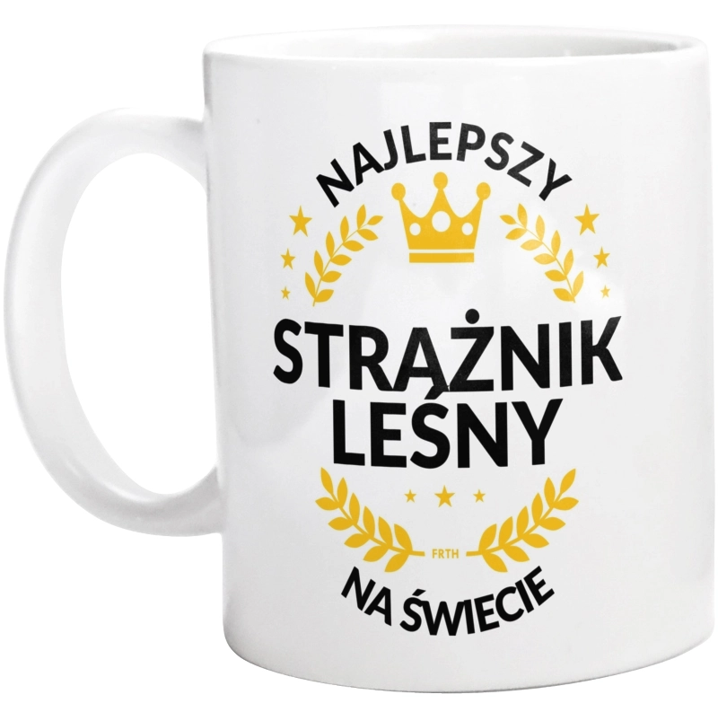 Najlepszy Strażnik Leśny Na Świecie - Kubek Biały