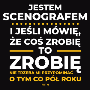 Jeśli Scenograf Mówi Że Zrobi, To Zrobi - Męska Koszulka Czarna