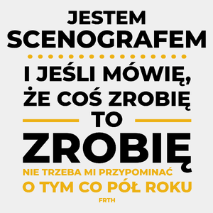 Jeśli Scenograf Mówi Że Zrobi, To Zrobi - Męska Koszulka Biała