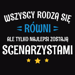 Tylko Najlepsi Zostają Scenarzystami - Męska Koszulka Czarna