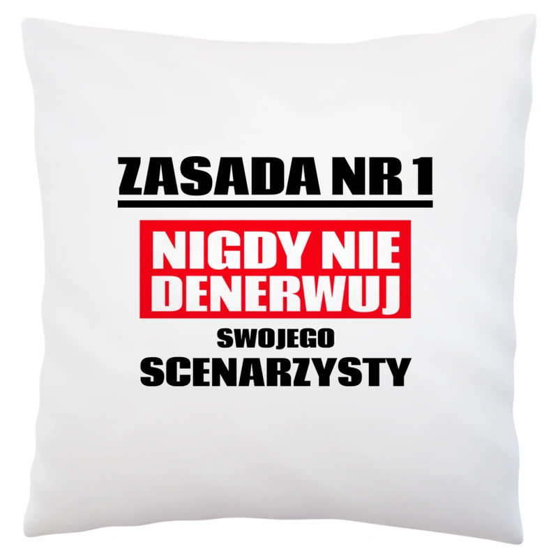 Zasada Nr 1 - Nigdy Nie Denerwuj Swojego Scenarzysty - Poduszka Biała