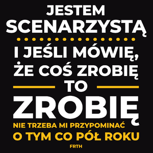 Jeśli Scenarzysta Mówi Że Zrobi, To Zrobi - Męska Koszulka Czarna