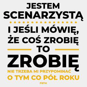 Jeśli Scenarzysta Mówi Że Zrobi, To Zrobi - Męska Koszulka Biała