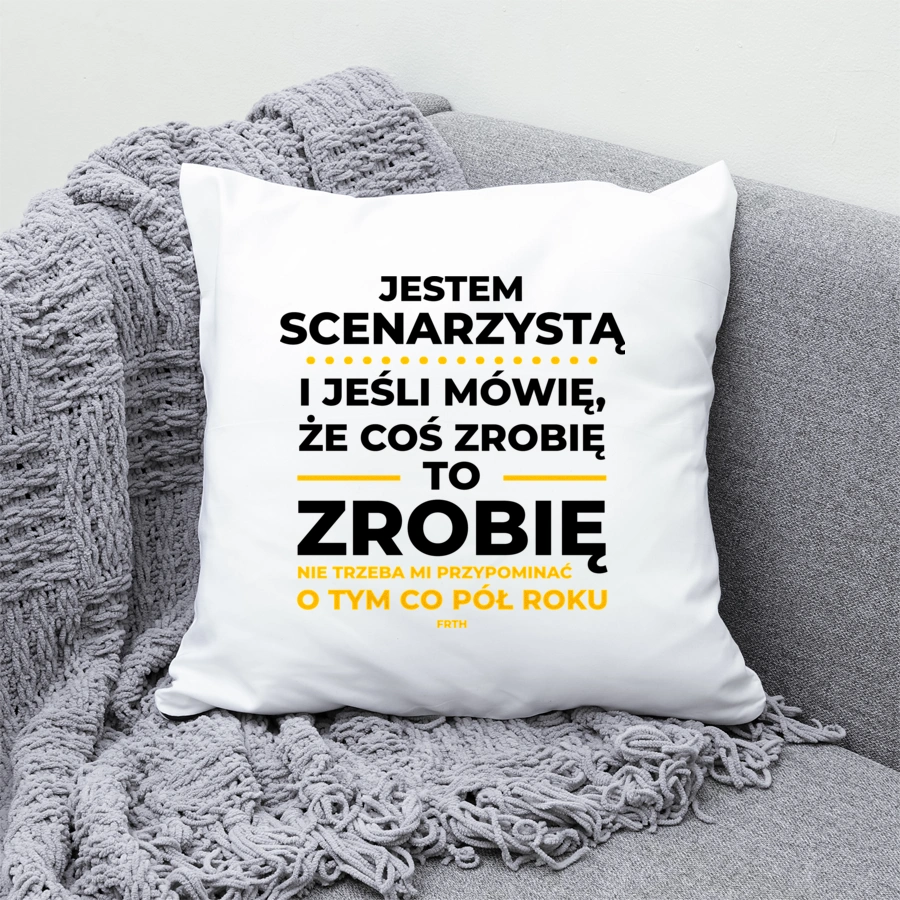 Jeśli Scenarzysta Mówi Że Zrobi, To Zrobi - Poduszka Biała