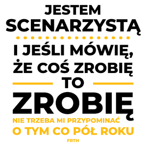 Jeśli Scenarzysta Mówi Że Zrobi, To Zrobi - Kubek Biały