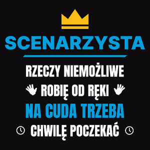 Scenarzysta Rzeczy Niemożliwe Robię Od Ręki - Męska Koszulka Czarna