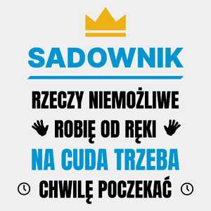 Sadownik Rzeczy Niemożliwe Robię Od Ręki - Męska Koszulka Biała