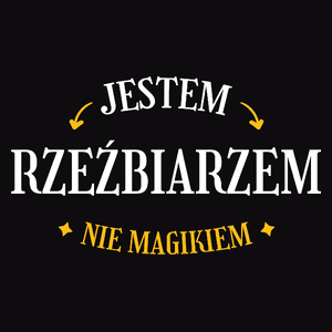 Jestem Rzeźbiarzem Nie Magikiem - Męska Koszulka Czarna