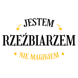 Jestem Rzeźbiarzem Nie Magikiem - Kubek Biały