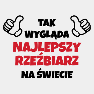 Tak Wygląda Najlepszy Rzeźbiarz Na Świecie - Męska Koszulka Biała