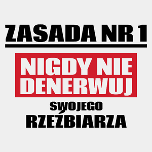 Zasada Nr 1 - Nigdy Nie Denerwuj Swojego Rzeźbiarza - Męska Koszulka Biała