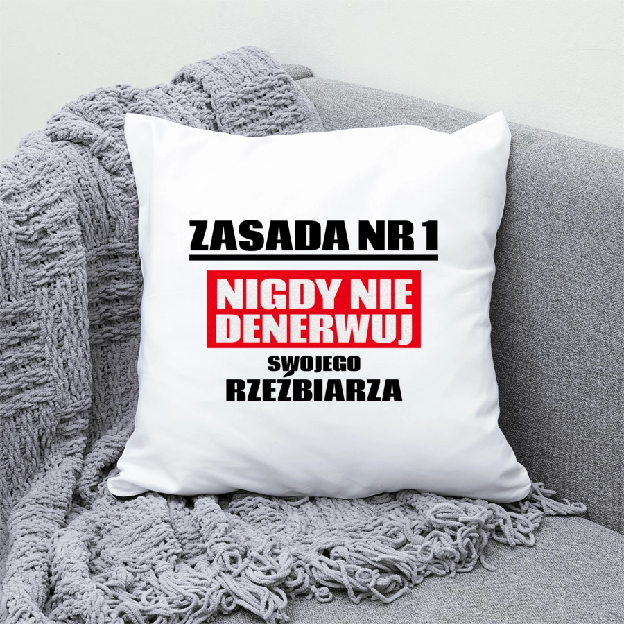 Zasada Nr 1 - Nigdy Nie Denerwuj Swojego Rzeźbiarza - Poduszka Biała