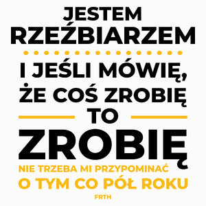 Jeśli Rzeźbiarz Mówi Że Zrobi, To Zrobi - Poduszka Biała