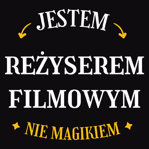 Jestem Reżyserem Filmowym Nie Magikiem - Męska Koszulka Czarna