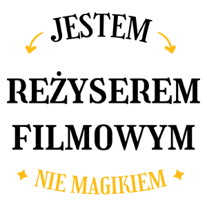 Jestem Reżyserem Filmowym Nie Magikiem - Kubek Biały