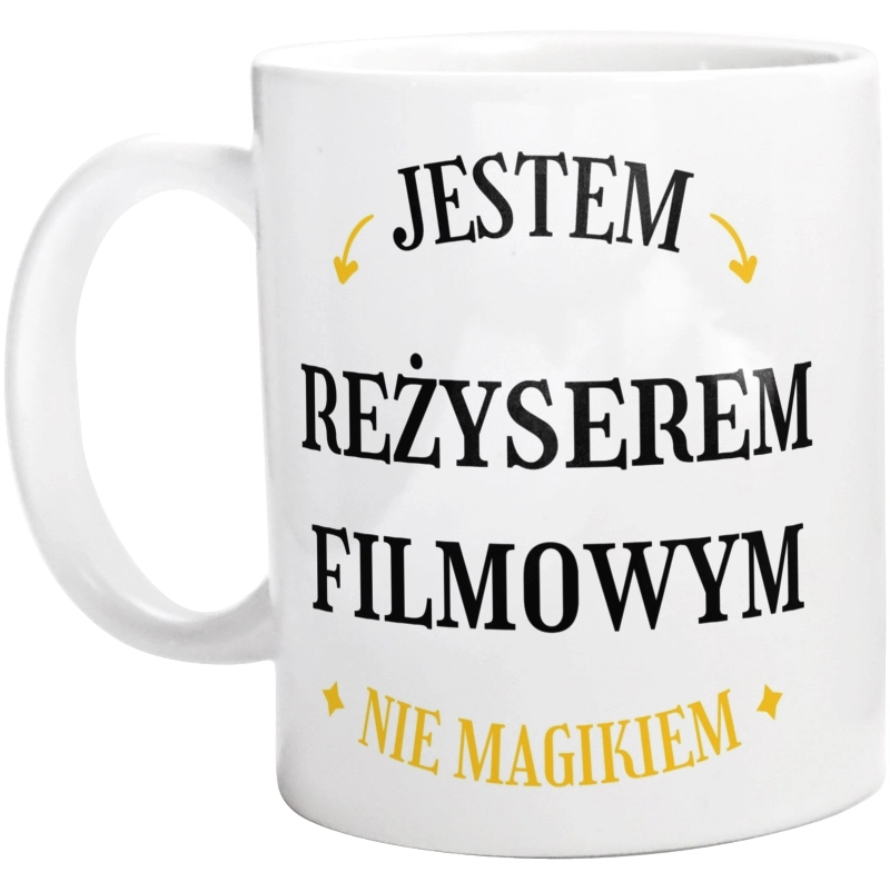 Jestem Reżyserem Filmowym Nie Magikiem - Kubek Biały