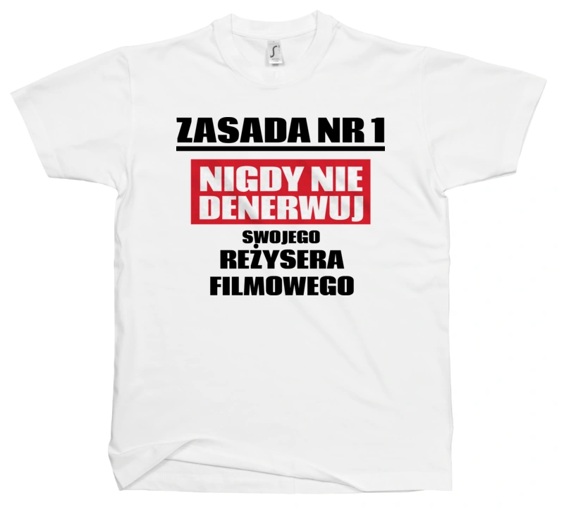 Zasada Nr 1 - Nigdy Nie Denerwuj Swojego Reżysera Filmowego - Męska Koszulka Biała