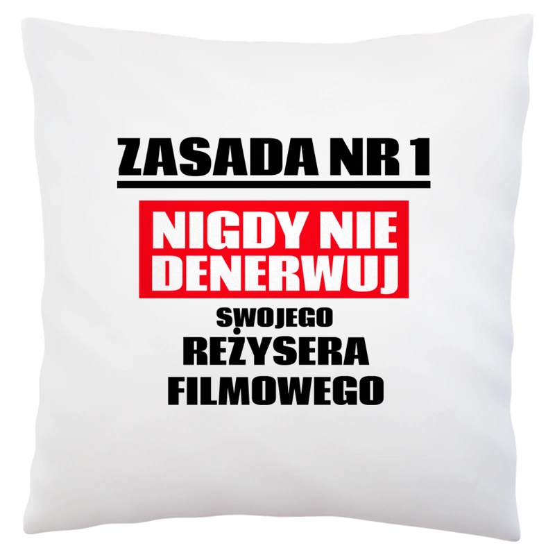 Zasada Nr 1 - Nigdy Nie Denerwuj Swojego Reżysera Filmowego - Poduszka Biała