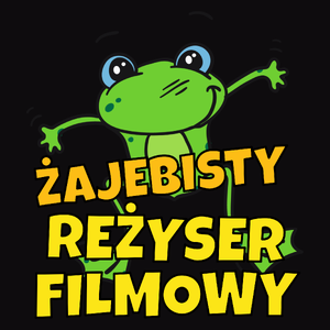 Żajebisty Reżyser Filmowy - Męska Koszulka Czarna