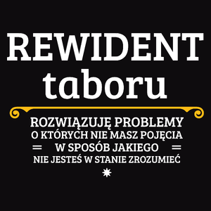 Rewident Taboru - Rozwiązuje Problemy O Których Nie Masz Pojęcia - Męska Koszulka Czarna