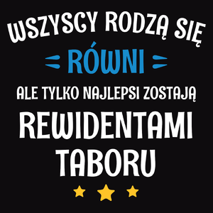 Tylko Najlepsi Zostają Rewidentami Taboru - Męska Koszulka Czarna