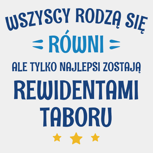 Tylko Najlepsi Zostają Rewidentami Taboru - Męska Koszulka Biała