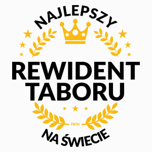 Najlepszy Rewident Taboru Na Świecie - Poduszka Biała